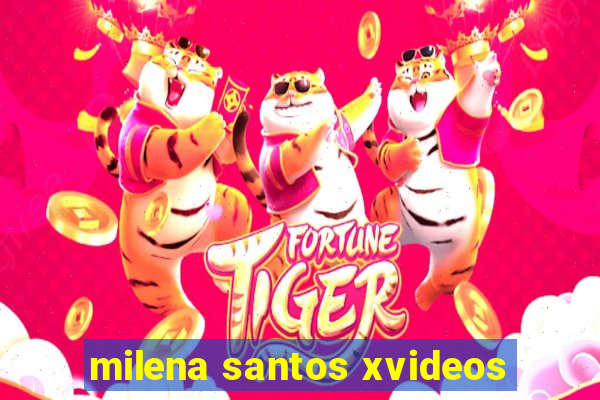 milena santos xvideos